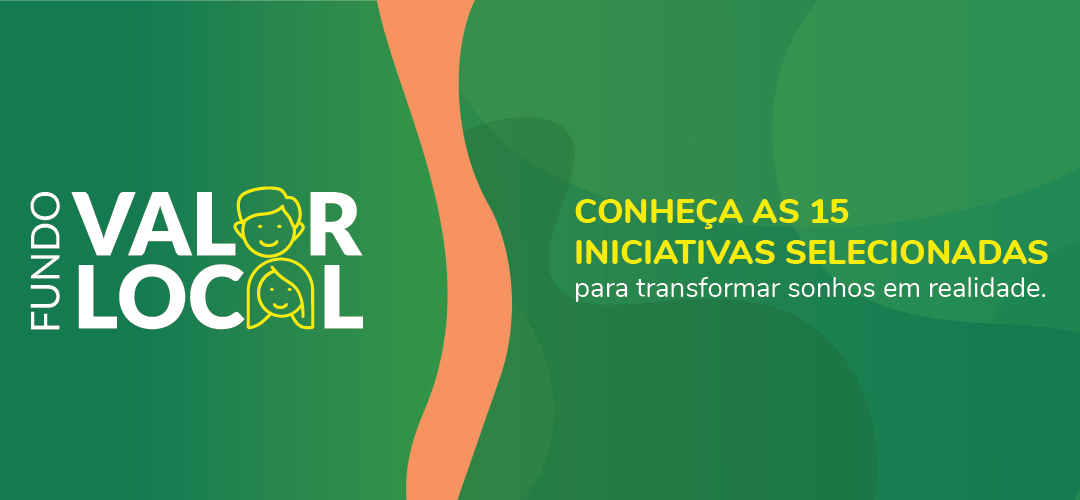 Fundo Valor Local: confira as iniciativas 15 selecionadas